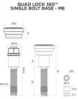 Quad Lock 360 Base - Single Bolt - M8